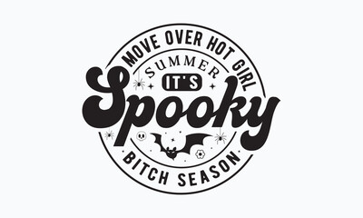 it's spooky bitch season svg, halloween svg design bundle,Retro halloween svg,happy halloween vector, pumpkin,witch,spooky,ghost,funny halloween t-shirt quotes Bundle,Cut File Cricut, Silhouette,Mom