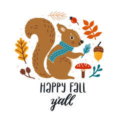 Vector autumn card with smiling squirrel, bright falling leaves, acorn and hand written text "Happy fall y'all". Cute childish illustration with a cartoon character. Greeting card for the fall season.
