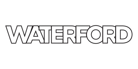 Waterford in the Ireland emblem. The design features a geometric style, vector illustration with bold typography in a modern font. The graphic slogan lettering.