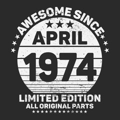 Awesome Since 1974. Vintage Retro Birthday Vector, Birthday gifts for women or men, Vintage birthday shirts for wives or husbands, anniversary T-shirts for sisters or brother
