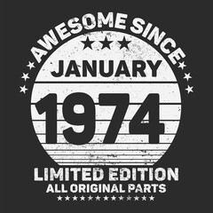 Awesome Since 1974. Vintage Retro Birthday Vector, Birthday gifts for women or men, Vintage birthday shirts for wives or husbands, anniversary T-shirts for sisters or brother