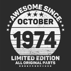 Awesome Since 1974. Vintage Retro Birthday Vector, Birthday gifts for women or men, Vintage birthday shirts for wives or husbands, anniversary T-shirts for sisters or brother