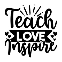 Teach Love Inspire SVG Design