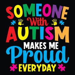 Autism t-shirt design, autism typography, autism related quotes elements
