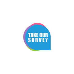 Take our survey speech bubble icon isolated on transparent background