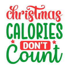 Fototapeta premium Christmas Calories Don't Count