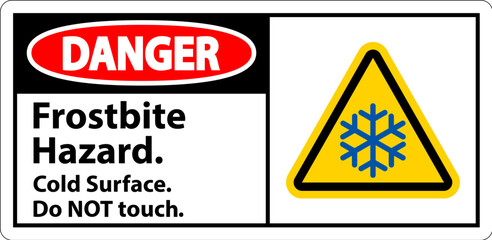 Danger Sign Frostbite Hazard, Do not Touch Cold Surface