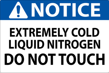 Notice Sign Extremely Cold Liquid Nitrogen Do Not Touch