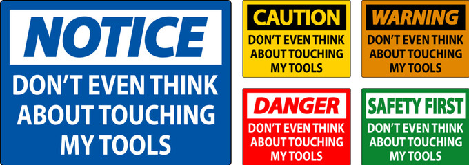 Warning Sign Do not Touch the Tools