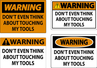 Warning Sign Do not Touch the Tools