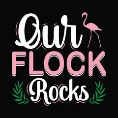 Flamingo t-shirt design, Flamingo typography, Flamingo related quotes elements . 

