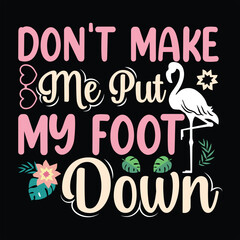 Flamingo t-shirt design, Flamingo typography, Flamingo related quotes elements . 

