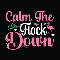 Flamingo t-shirt design, Flamingo typography, Flamingo related quotes elements . 

