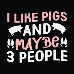 Pig t-shirt design, Pig typography, Pig related quotes elements
