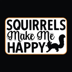 Squirrel t-shirt design, Squirrel typography, Squirrel related quotes elements

