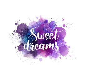Sweet dreams - handwritten modern calligraphy lettering on dark night sky watercolor splash background