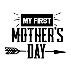 My First Mother s Day svg