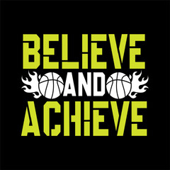 Believe And Achieve, Basketball T shirt Design