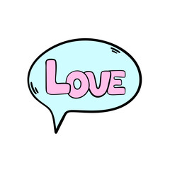 Thinking bubble with inscription love. Speech cloud. Valentine's Day. Hand drawn vector illustration.