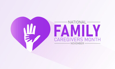 Fototapeta premium National family caregivers month is observed every year in november. November is national family caregivers month. Vector template for banner, greeting card, poster with background.
