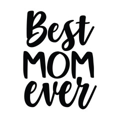 Best Mom ever, Mom Svg