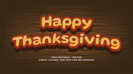 Happy thanksgiving editable text template. Thanksgiving lettering typography in 3d and shadow style, customizable texts with brown wood texture as background.