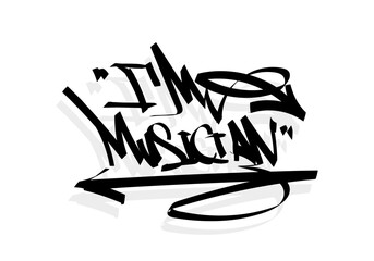 I'M MUSICIAN word graffiti tag style