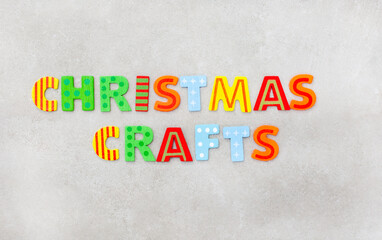 Fototapeta na wymiar Christmas crafts in bright lettering 