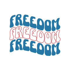 Freedom,4th Of July Quote design, 4th Of July Design, July Saying Bundle, July 4th Illustration, 4th July T Shirt Design,