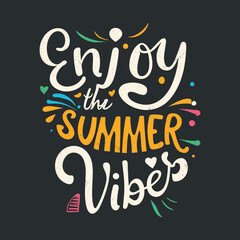 ''Enjoy the summer vibes'' t shirt, Apparel design and textured lettering. typography, Vector print, poster, emblem.