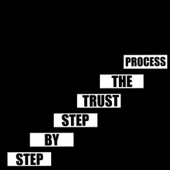Step by step, trust the process. Black and white inspirational typography message with stairway to success.