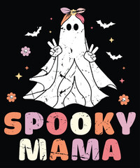 Halloween Spooky Mama Ghost T-Shirt, Spooky Mom Shirt, Halloween Ghost Shirt Print Template