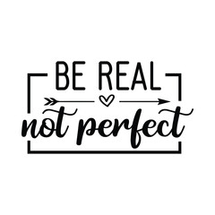 Be real not perfect vector arts eps 