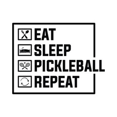 Eat sleep pickleball repeat eps