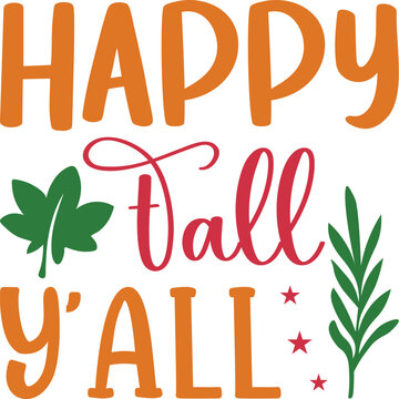 Happy fall Yall - - Autumnal greeting calligraphy with leaves. Good for greeting cards, posters, home decor, labels, mugs, and other gift designs.