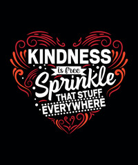 Kindness is free tshirt design