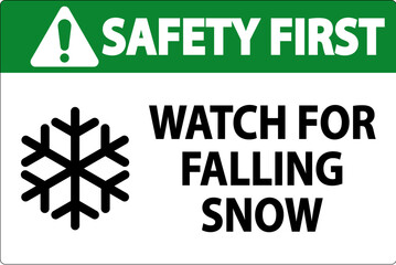 Safety First Sign Watch For Falling Snow