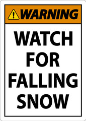 Warning Sign Watch For Falling Snow