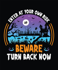 Enter at your Own Rick Beware  Turn Back Now Happy Halloween Shirt Print Template, Witch Bat Cat Scary House Dark Green Riper Boo Squad Grave Pumpkin Skeleton Spooky Trick Or Treat