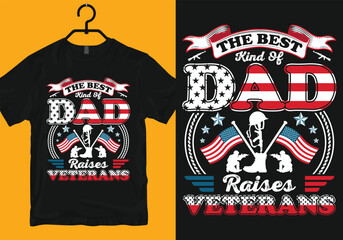 The best kind of dad raises Veterans,
Veterans Day typography t-shirt design