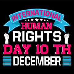 International  human rights day 10 Th December. Human rights t-shirt design.