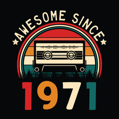 Awesome Since 1971 Retro Sunset Cassette Tape T-Shirt Mug Sticker Vector