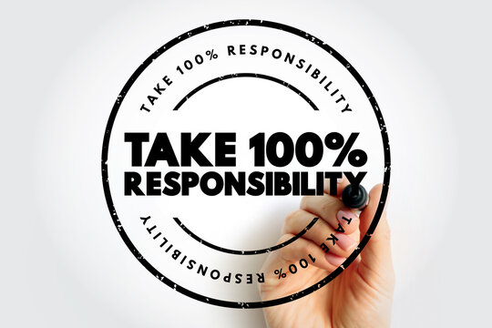 Take 100 Percent Responsibility text stamp, concept background