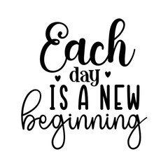 each day is a new beginning svg 