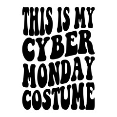 This Is My Cyber Monday Costume Svg