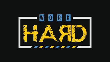 "Work Hard" Trendy minimalist typography t-shirt. motivational quote. Vector design for clothing brand, posters, tshirt, cover, banner, cards, mug, bag etc.