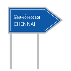 Chennai sign board . Chennai is a one of the major Indian city in  Indian state Tamil Nadu