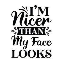 I’m nicer than my face looks