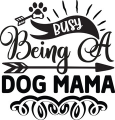 Busy being a dog mama