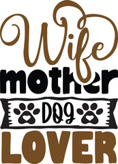 Wife mother dog lover